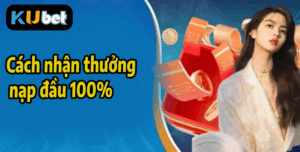 Cách nhận thưởng nạp đầu 100%