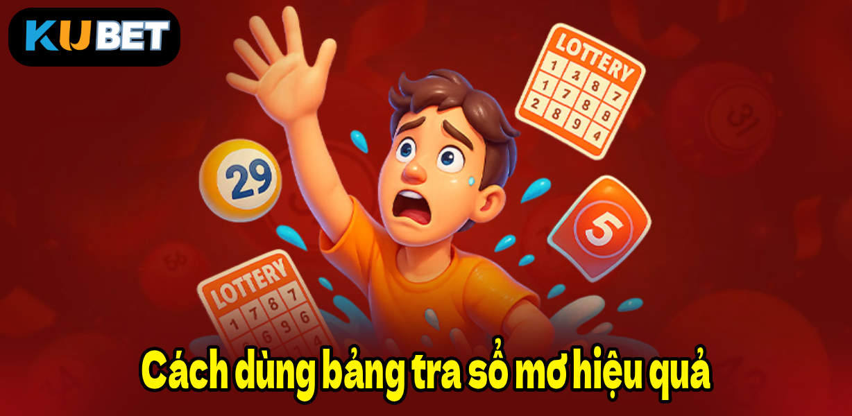 Cách dùng bảng tra sổ mơ hiệu quả